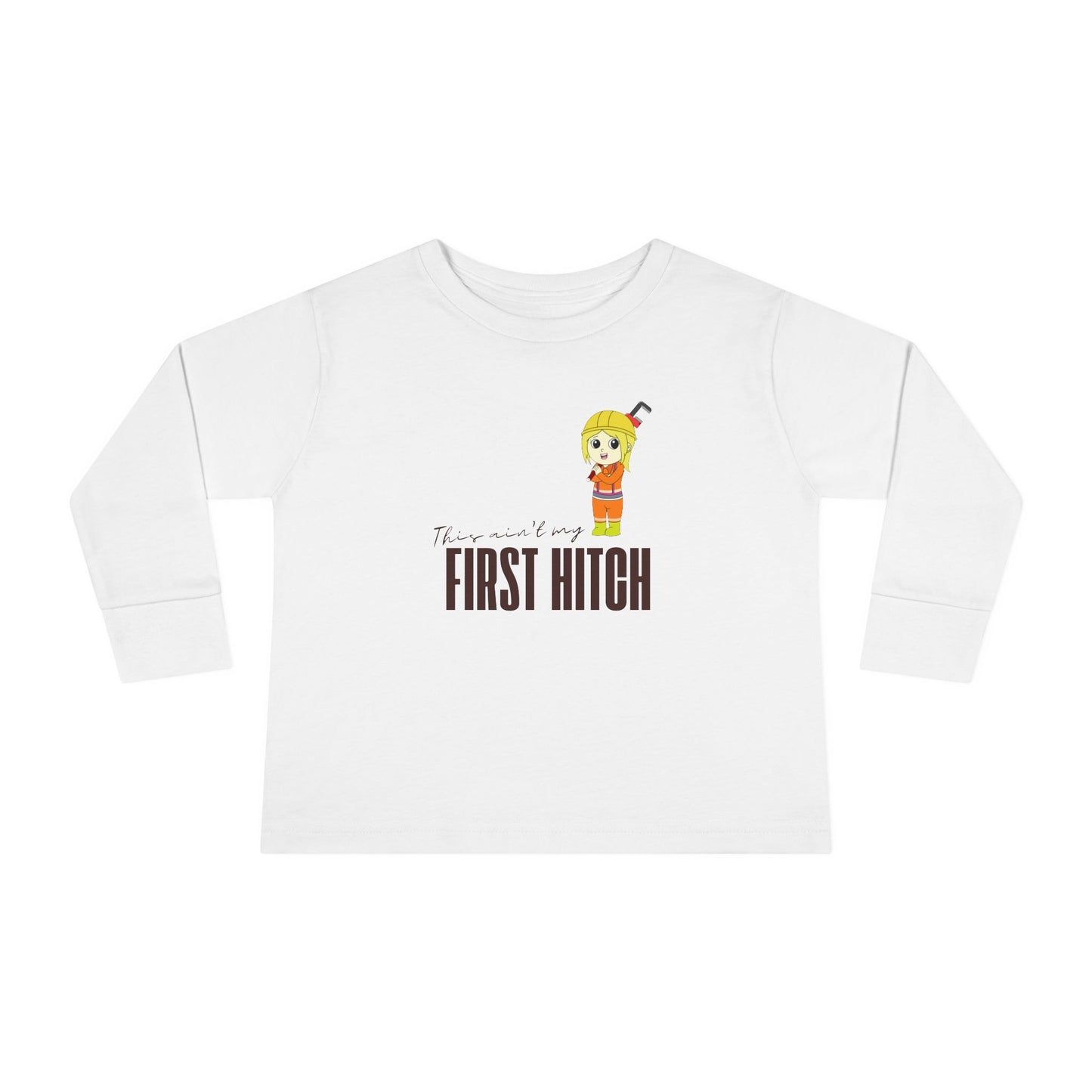 'This Ain't My First Hitch' Toddler Long Sleeve Tee
