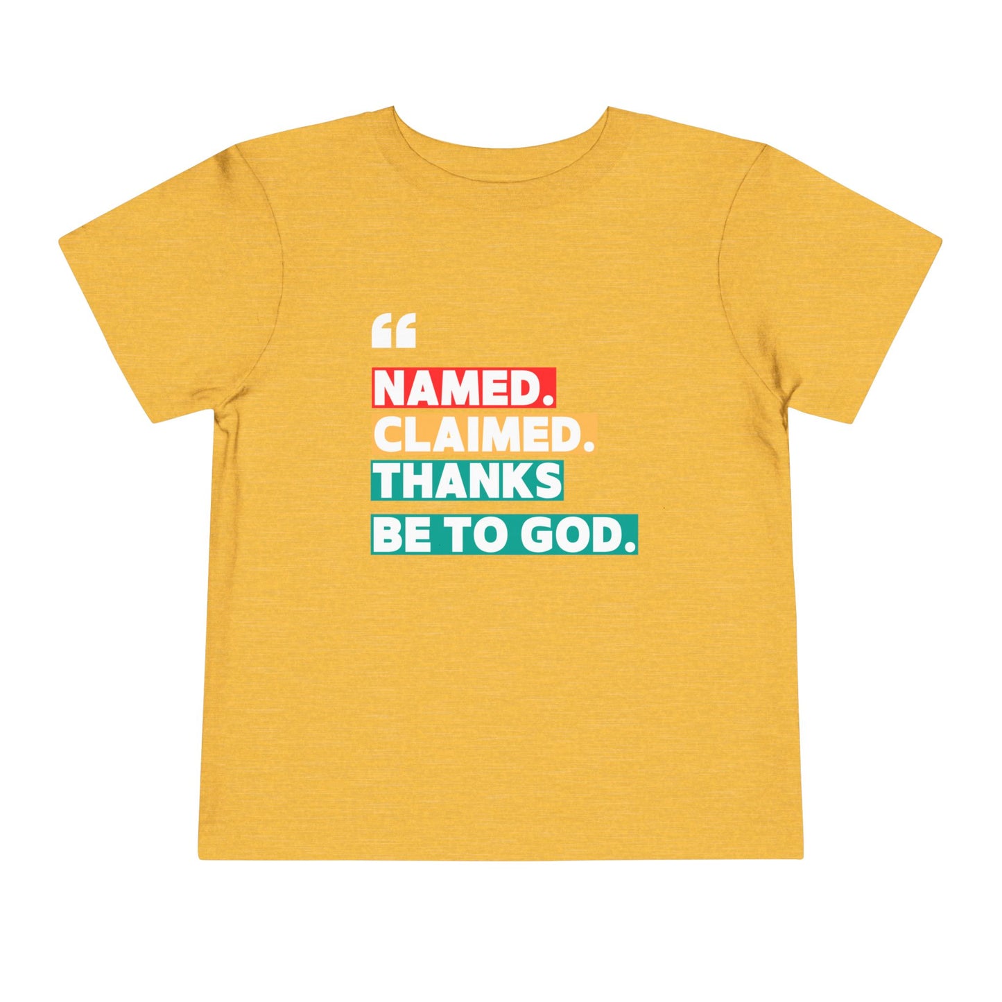 'Named, Claimed' Toddler Short Sleeve Tee