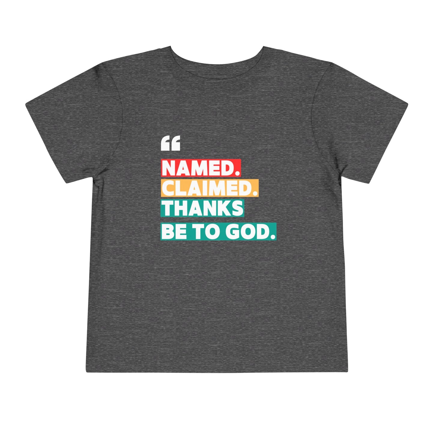 'Named, Claimed' Toddler Short Sleeve Tee