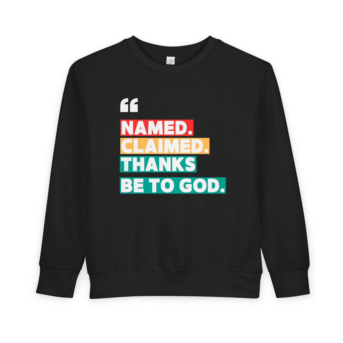 'Named, Claimed' Toddler Sweatshirt