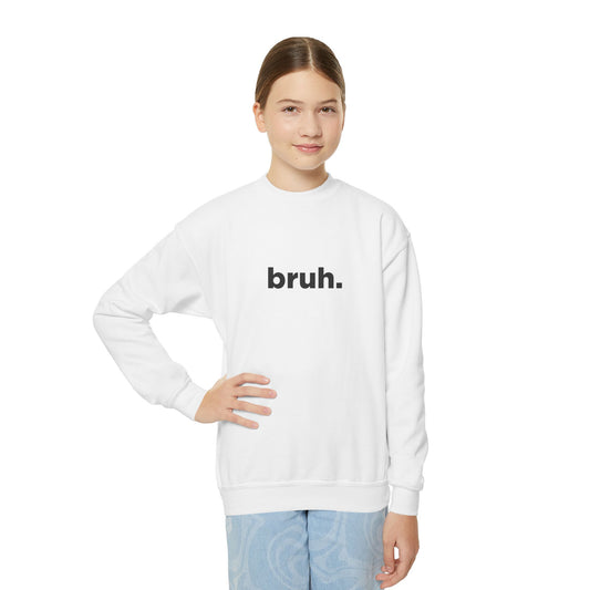 'bruh.' Youth Sweatshirt