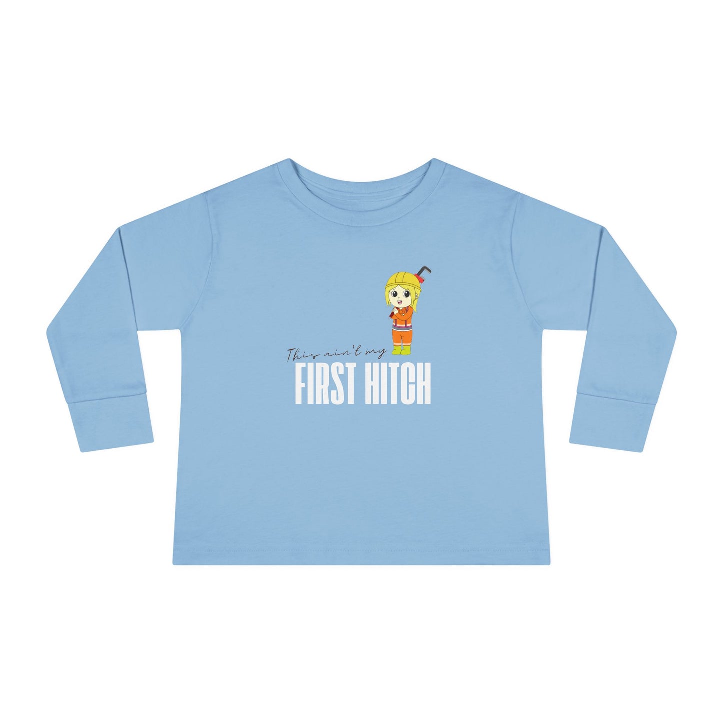 'This Ain't My First Hitch' Toddler Long Sleeve Tee
