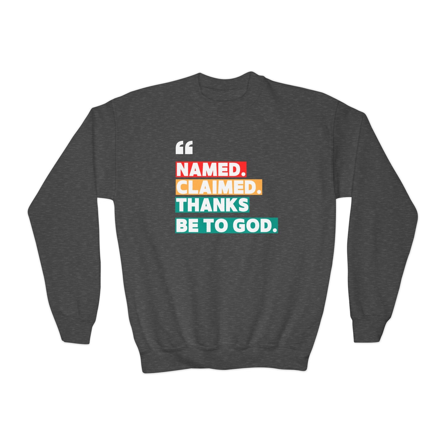 'Named, Claimed' Youth Sweatshirt