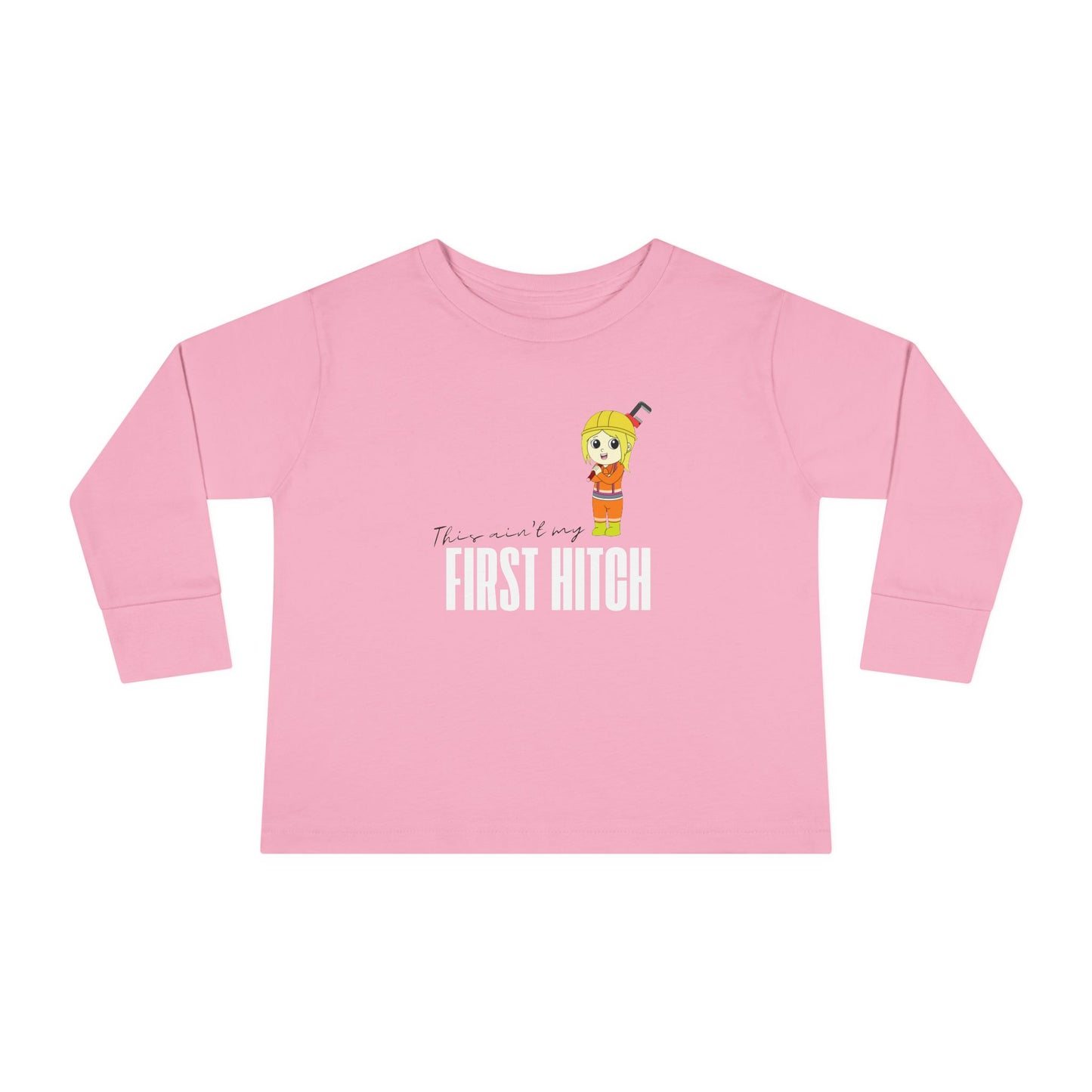 'This Ain't My First Hitch' Toddler Long Sleeve Tee