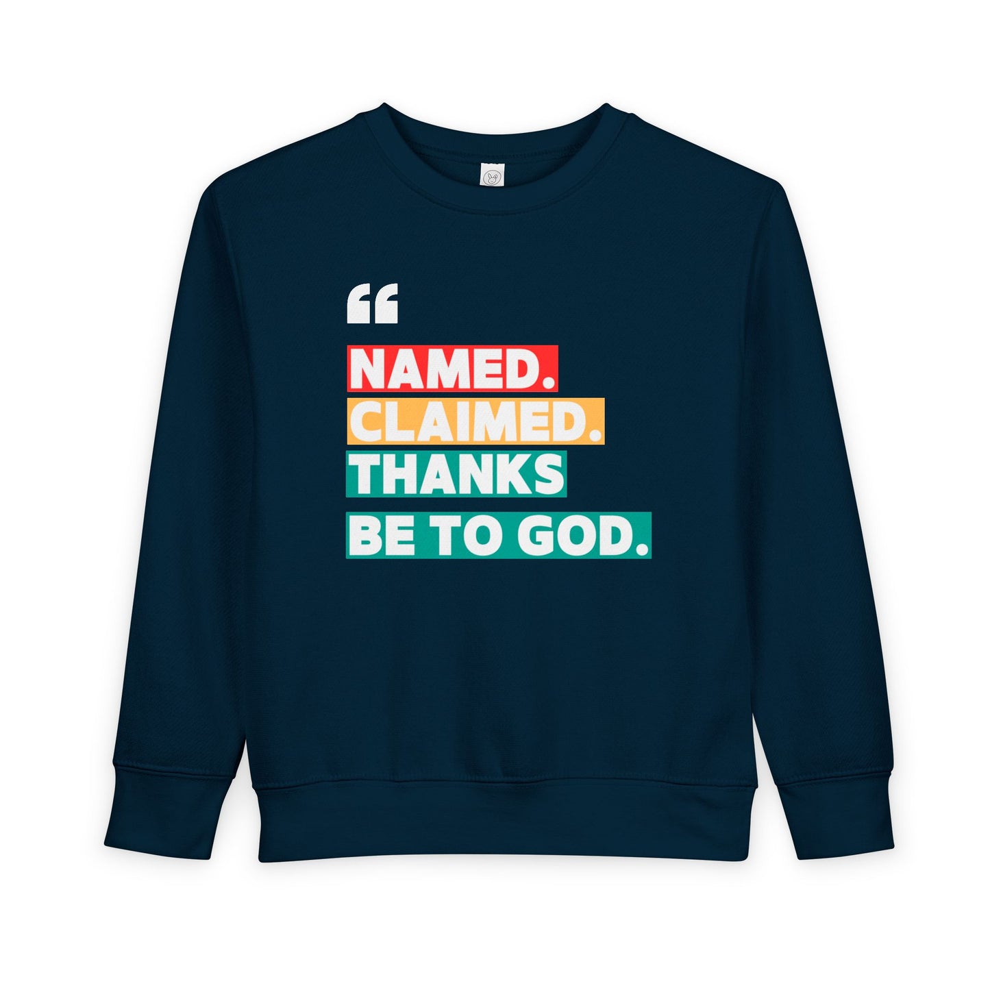 'Named, Claimed' Toddler Sweatshirt