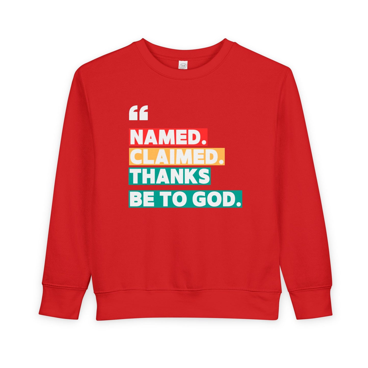 'Named, Claimed' Toddler Sweatshirt