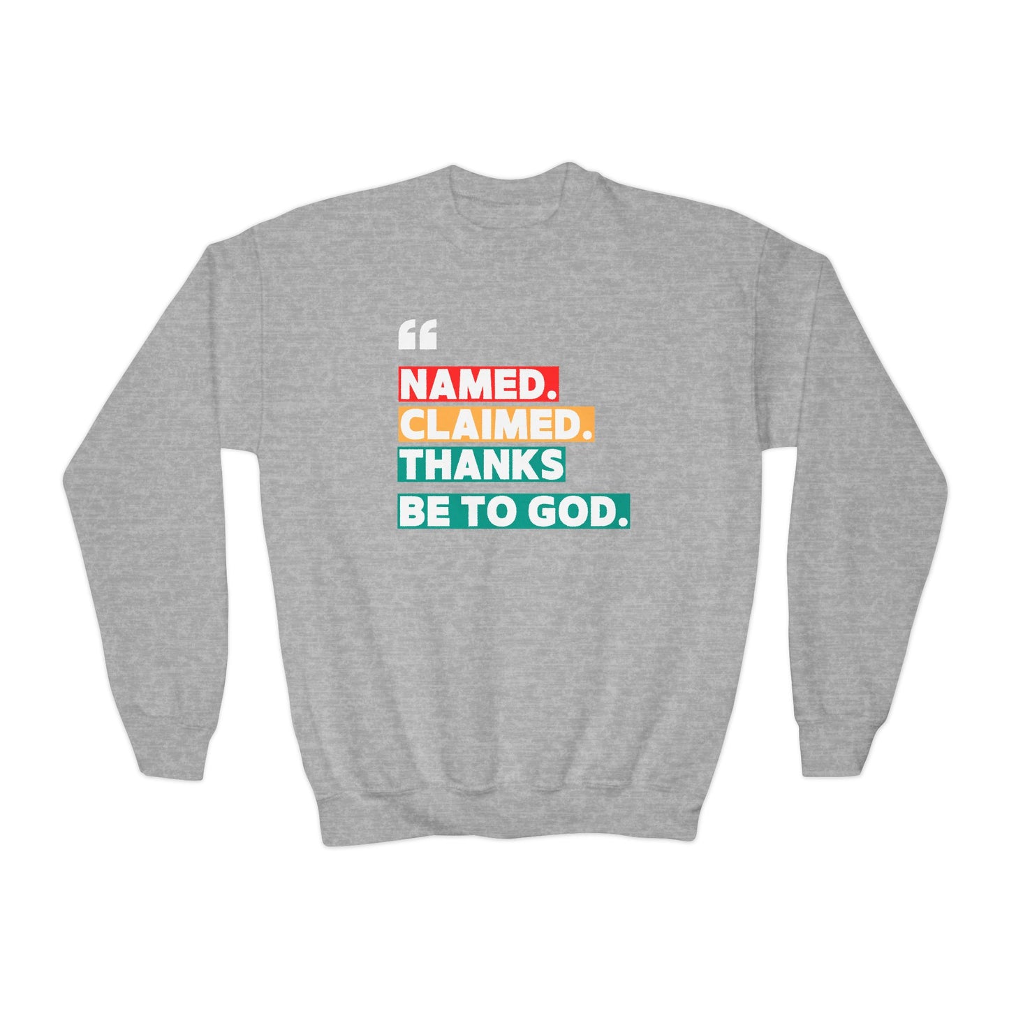 'Named, Claimed' Youth Sweatshirt