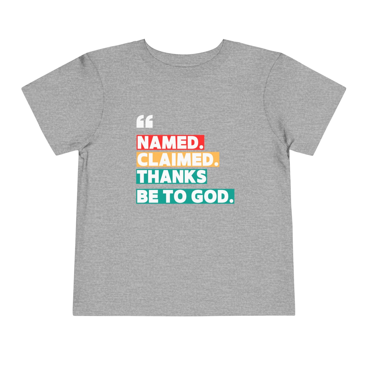 'Named, Claimed' Toddler Short Sleeve Tee