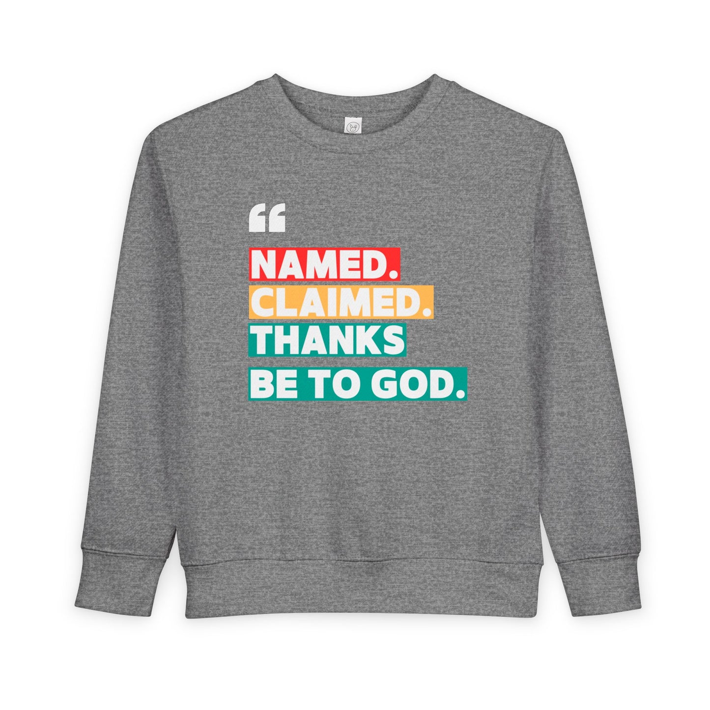 'Named, Claimed' Toddler Sweatshirt