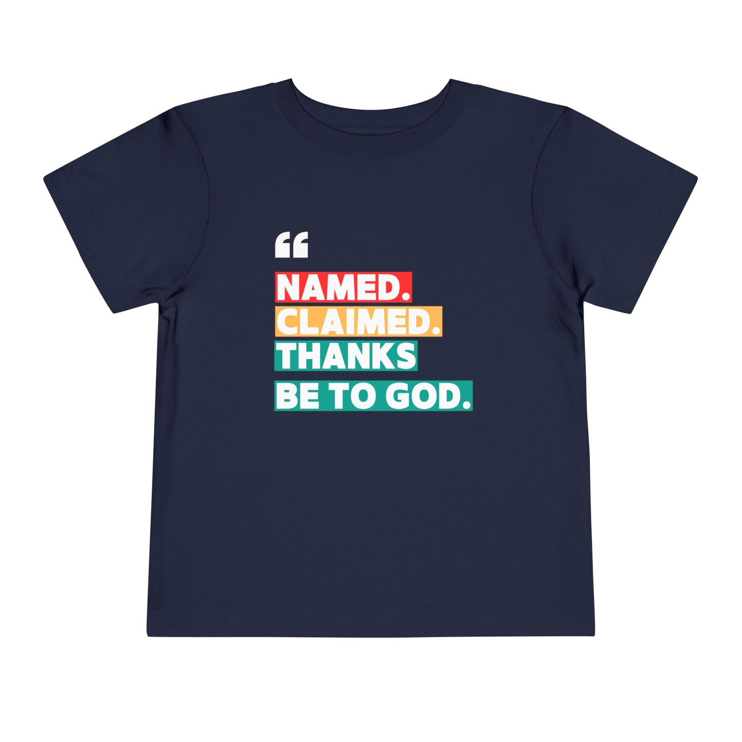 'Named, Claimed' Toddler Short Sleeve Tee