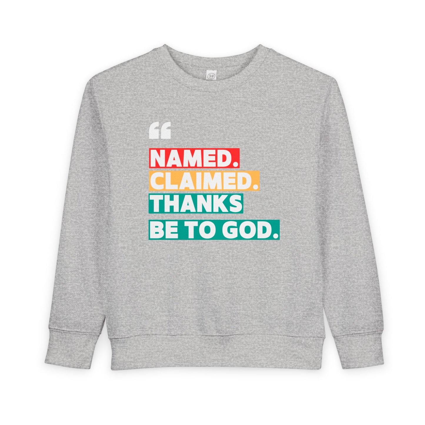 'Named, Claimed' Toddler Sweatshirt