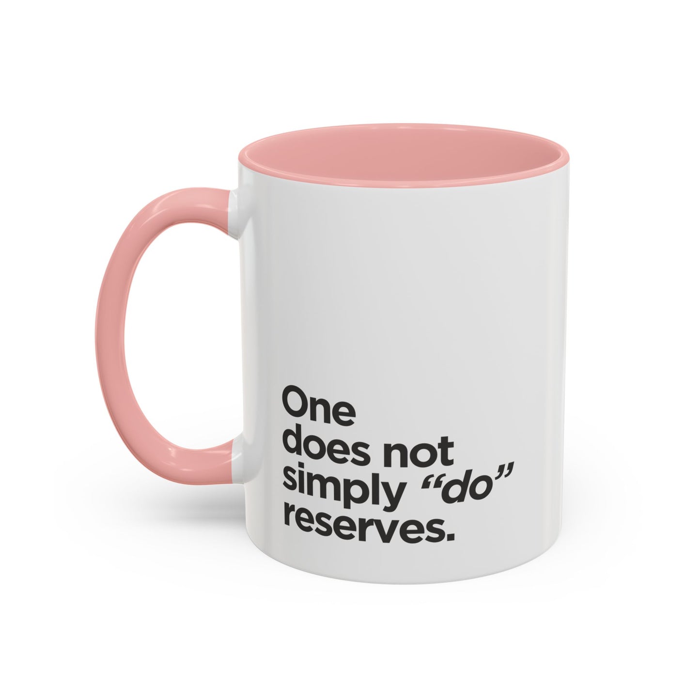"Do" Reserves - Coffee Mug