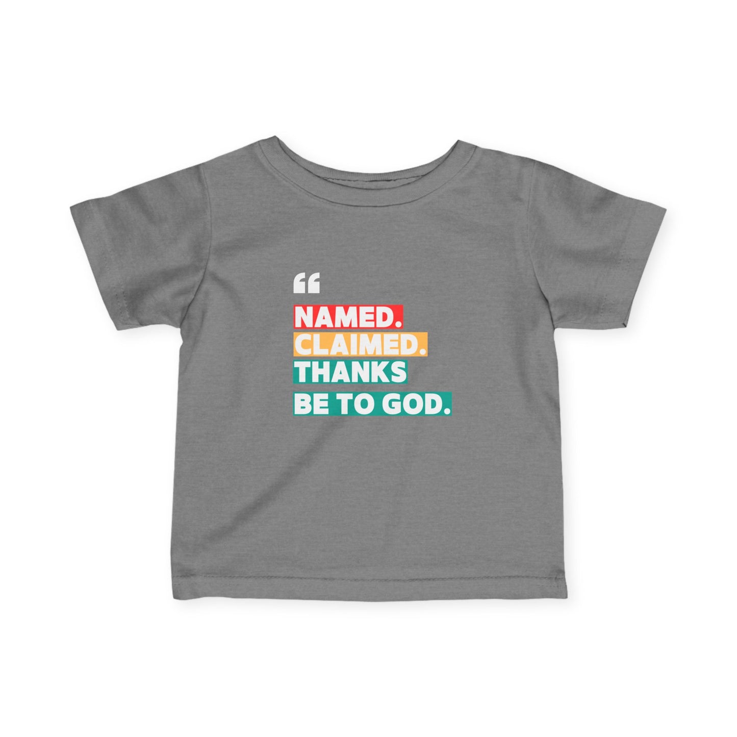 'Named, Claimed' Infant Short Sleeve Tee
