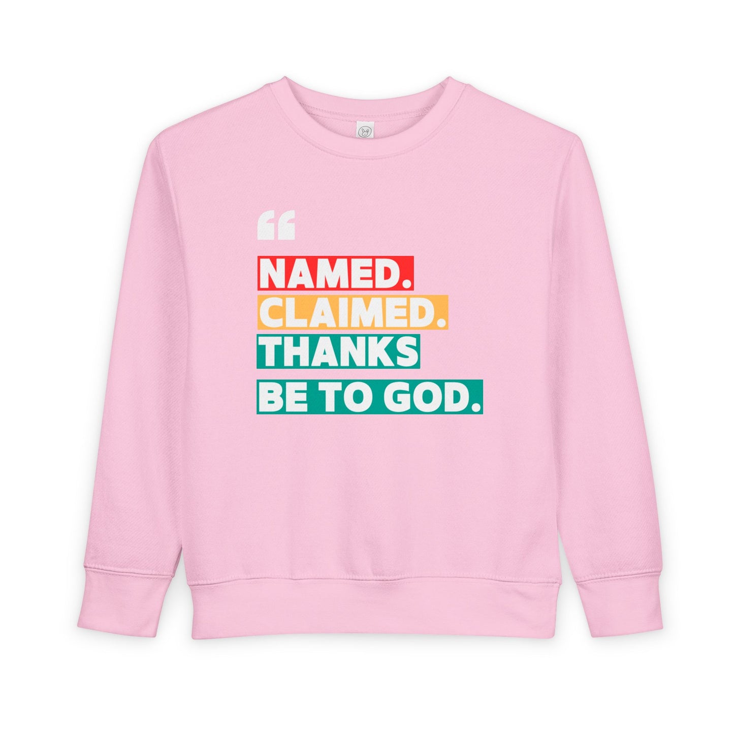'Named, Claimed' Toddler Sweatshirt