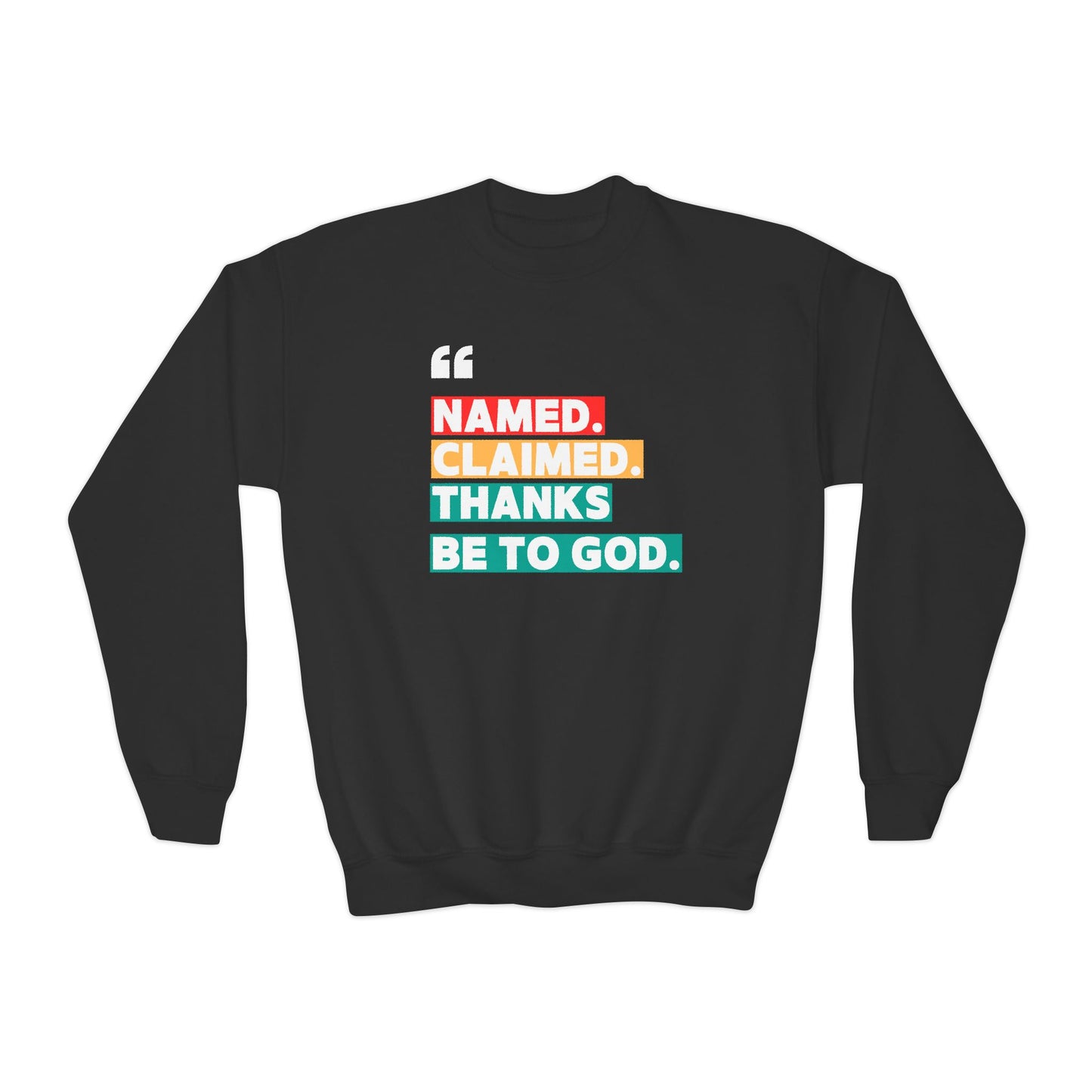 'Named, Claimed' Youth Sweatshirt