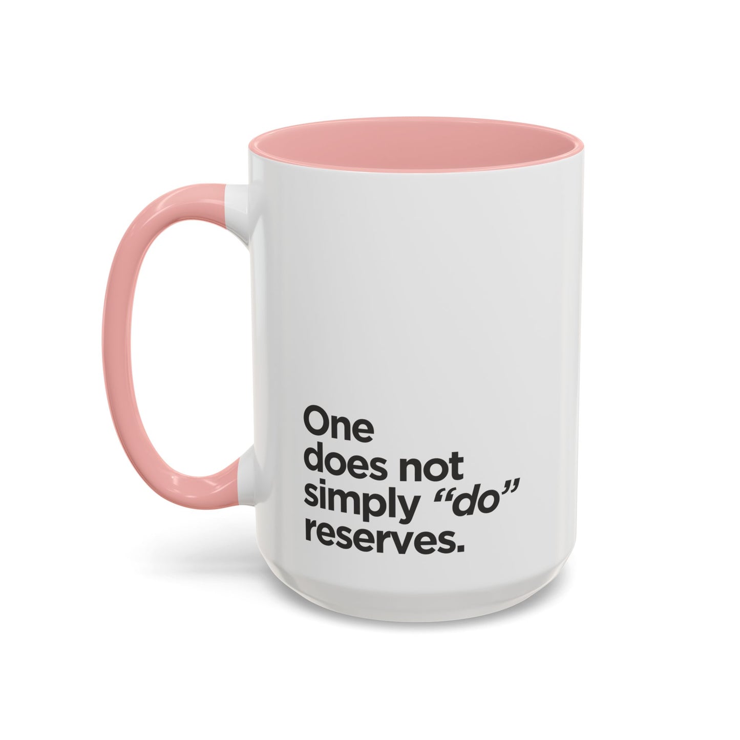 "Do" Reserves - Coffee Mug