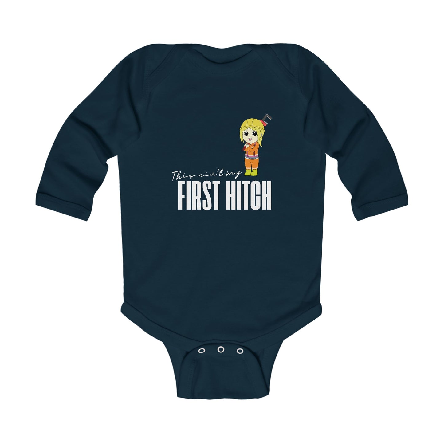 'This Ain't My First Hitch' Infant Long Sleeve Bodysuit