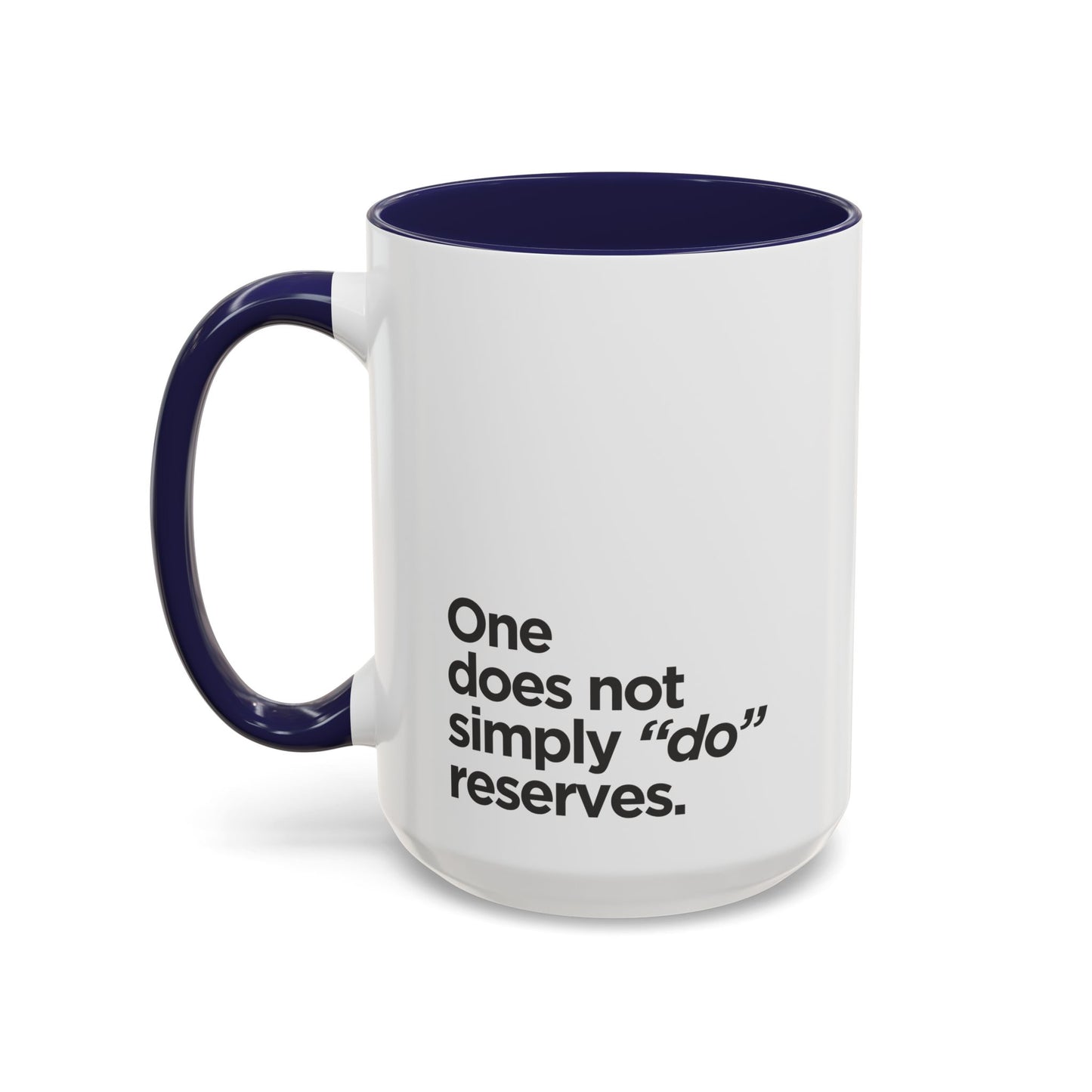 "Do" Reserves - Coffee Mug