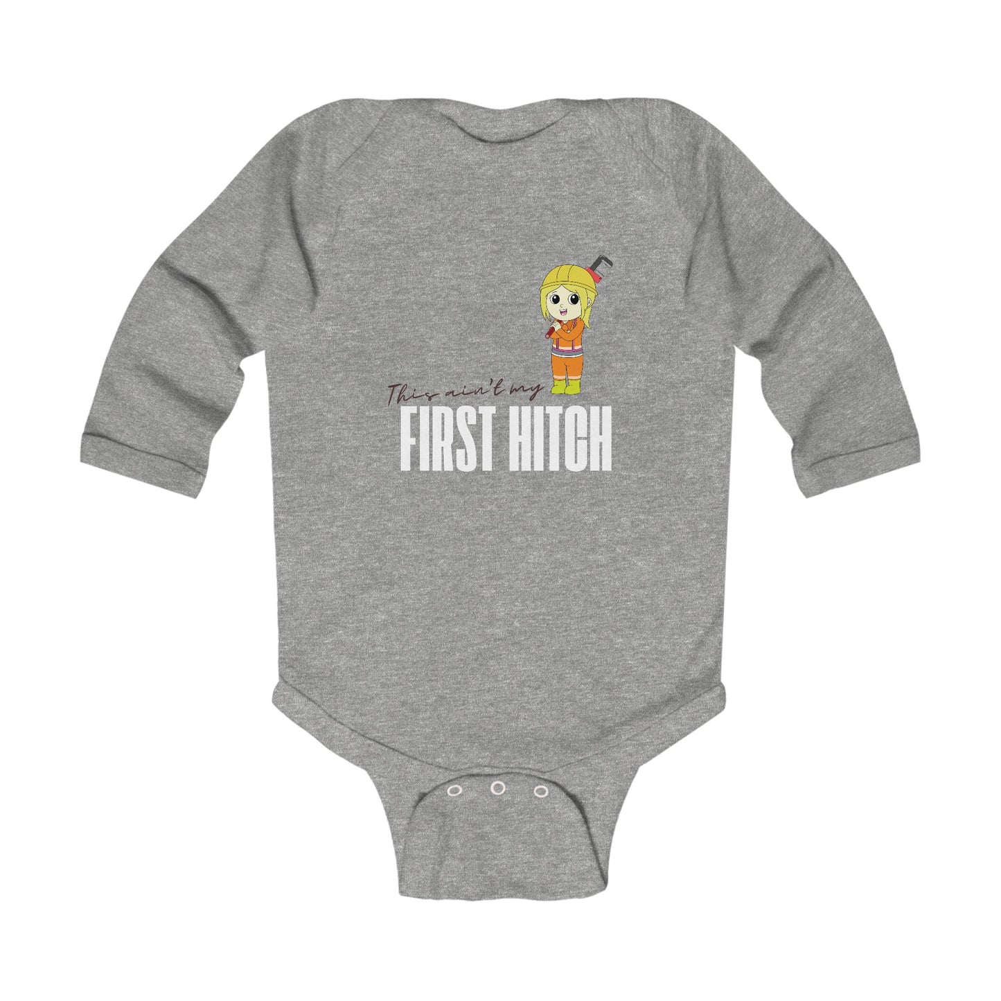 'This Ain't My First Hitch' Infant Long Sleeve Bodysuit