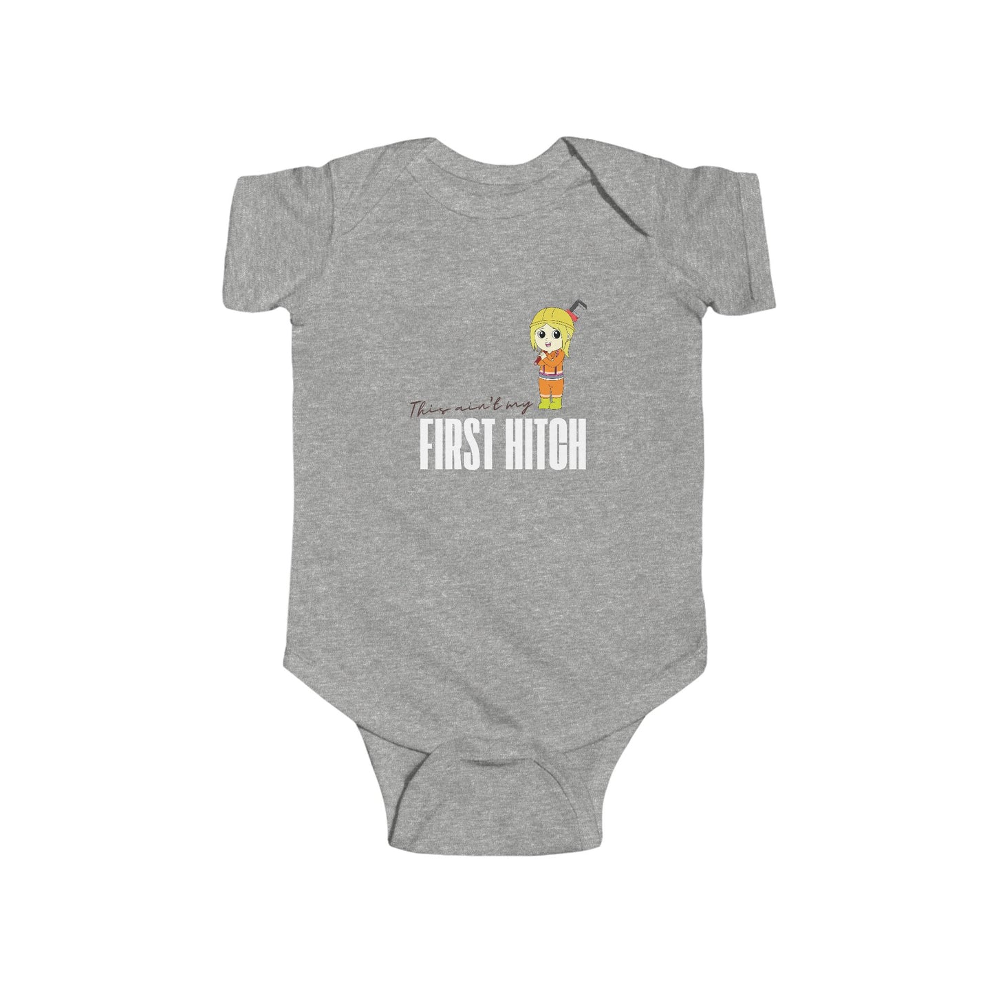 'This Ain't My First Hitch' Infant Short Sleeve Bodysuit