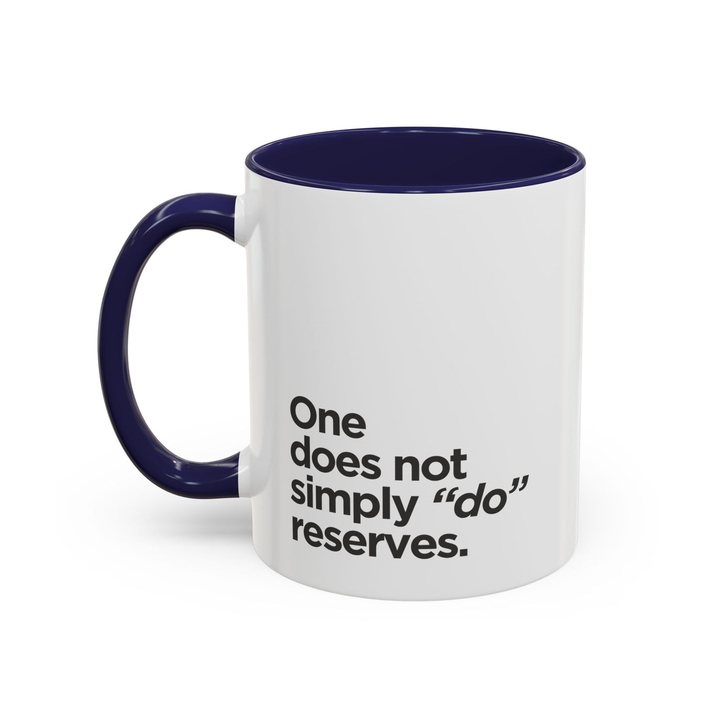 "Do" Reserves - Coffee Mug