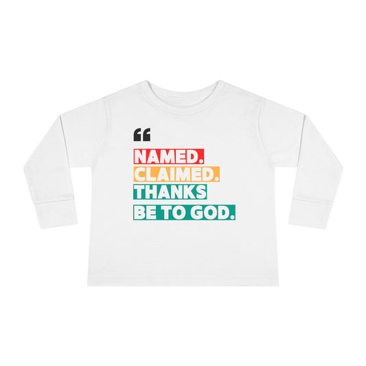 'Named, Claimed' Toddler Long Sleeve Tee