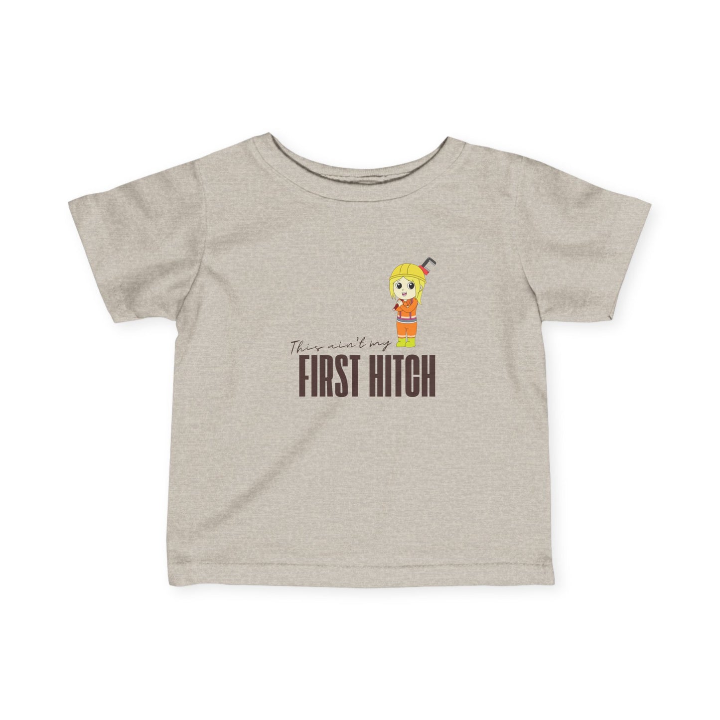 'This Ain't My First Hitch' Infant Short Sleeve Tee
