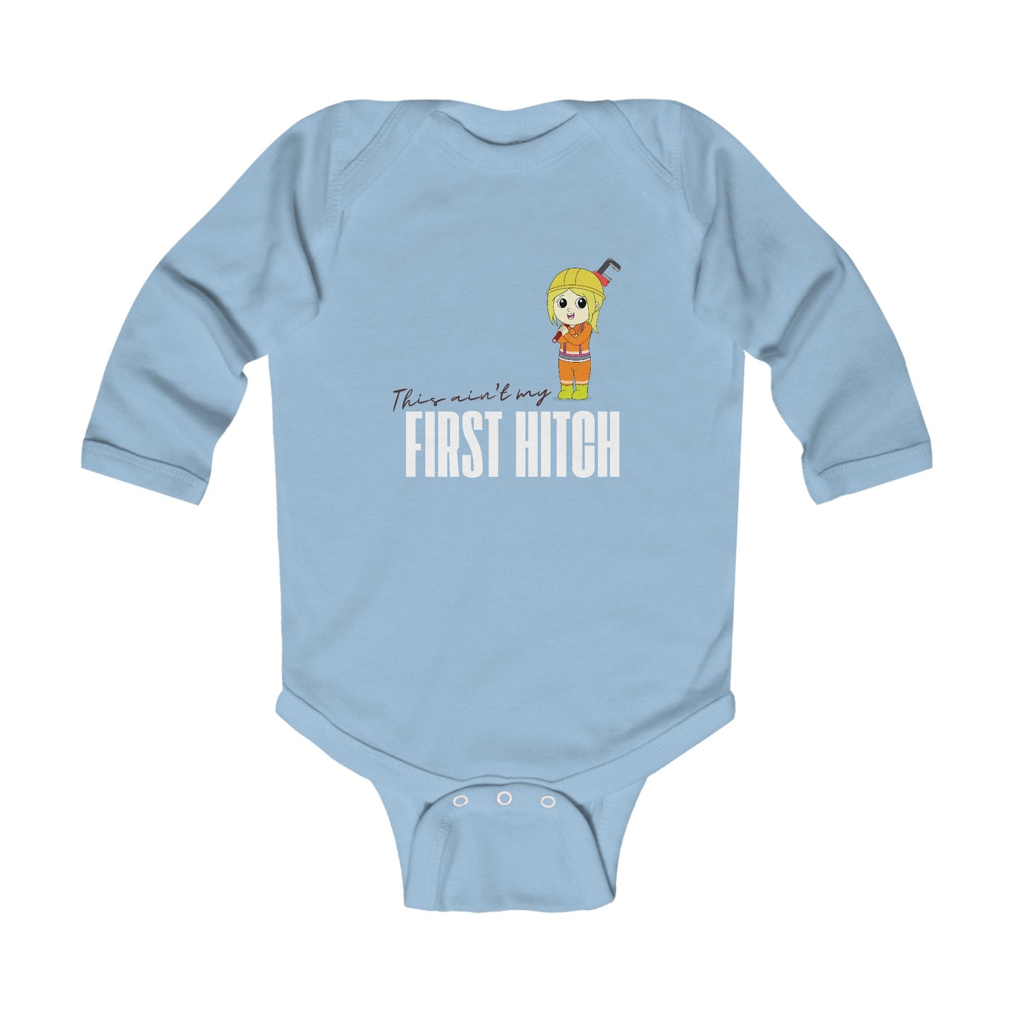 'This Ain't My First Hitch' Infant Long Sleeve Bodysuit