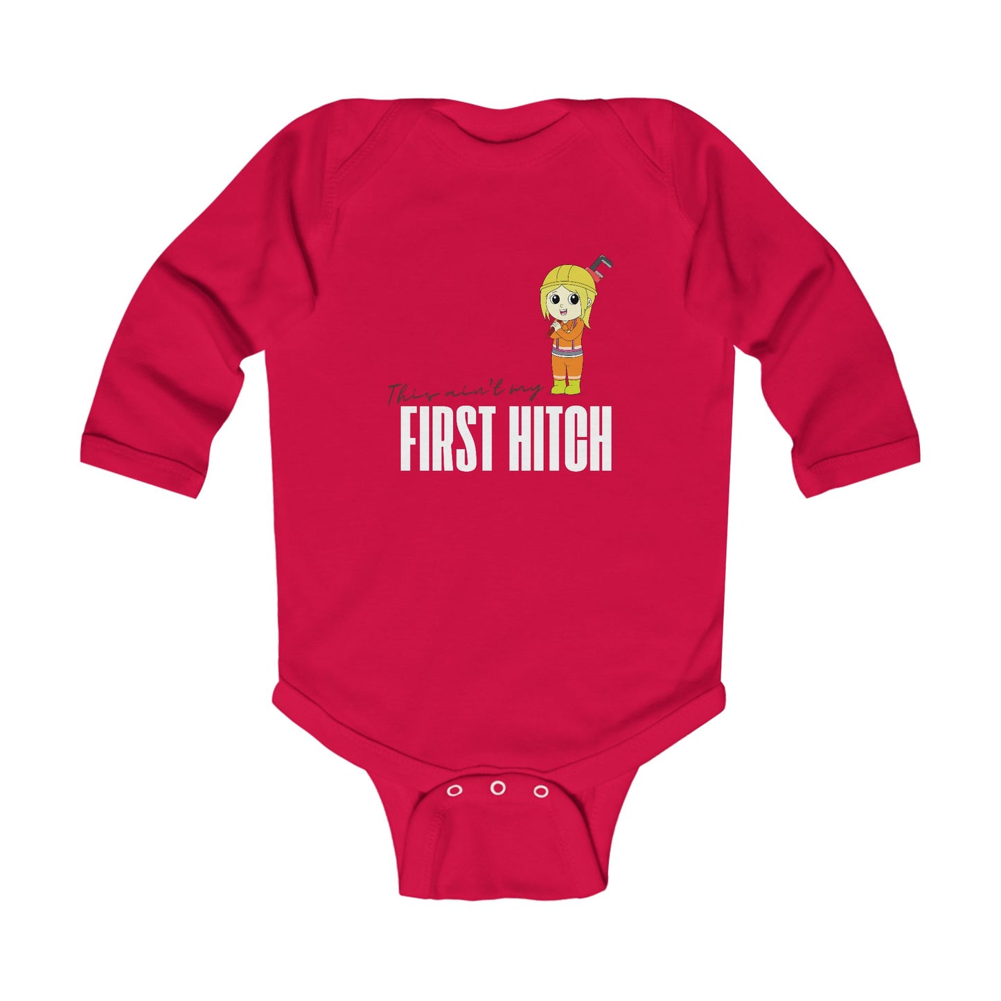 'This Ain't My First Hitch' Infant Long Sleeve Bodysuit