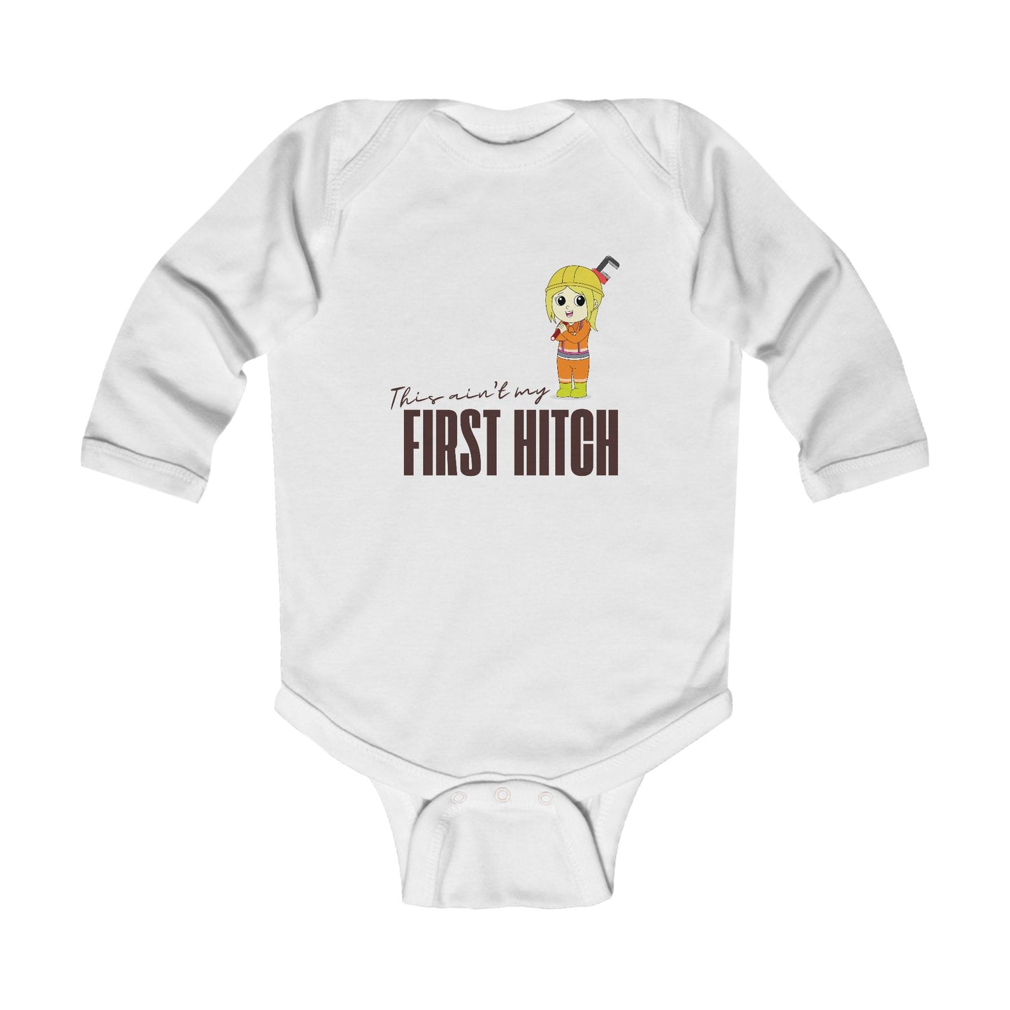 'This Ain't My First Hitch' Infant Long Sleeve Bodysuit