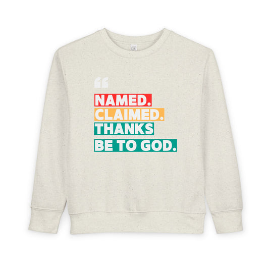 'Named, Claimed' Toddler Sweatshirt