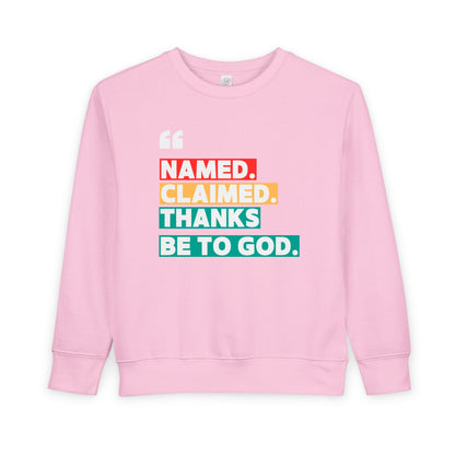 'Named, Claimed' Toddler Sweatshirt